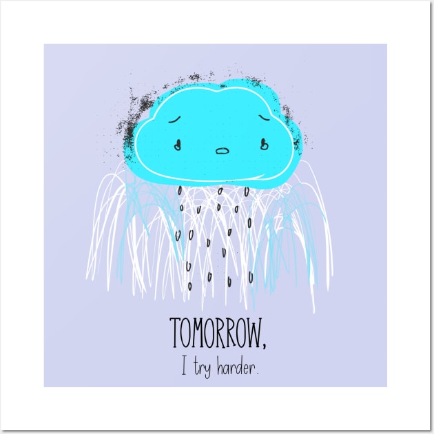 Tomorrow, I try harder (CloudEmotions) Wall Art by lovingrobot